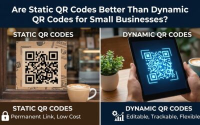 Are Static QR Codes Better Than Dynamic QR Codes for Small Businesses